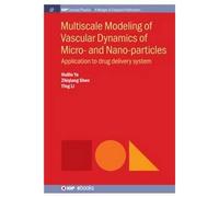 Multiscale Modeling Of Vascular Dynamics Of Micro- And Nano-Particles