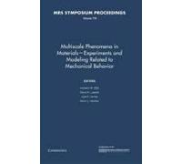 Multiscale Phenomena In Materials Experiments And Modeling Related To Mechanical Behavior: Volume 779