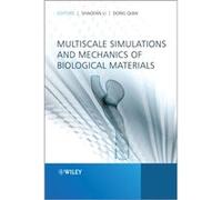 Multiscale Simulations and Mechanics of Biological Materials Multiscale Simulations and Mechanics of Biological Materials (Auteur)