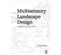 Multisensory Landscape Design by Roehr & Daniel University of British Columbia & Canada Roehr Daniel University of British Columbia Canada (Auteur)