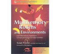 Multisensory Rooms and Environments Susan Fowler (Auteur)