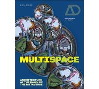 Multispace: Architecture at the Dawn of the Metaverse (6)
