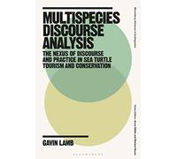 Multispecies Discourse Analysis: The Nexus of Discourse and Practice in Sea Turtle Tourism and Conservation