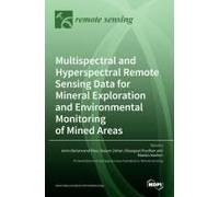 Multispectral And Hyperspectral Remote Sensing Data For Mineral Exploration And Environmental Monitoring Of Mined Areas