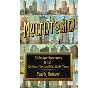 MultiStories: 55 Antique Skyscrapers & the Business Tycoons Who Built Them