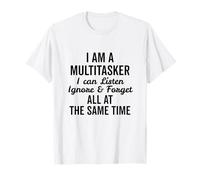 Multitâche amusant I Can Listen Ignore Forget All At Once T-Shirt