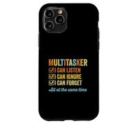 Multitâche que je peux écouter, ignorer et oublier à la fois, drôle Coque pour iPhone 11 Pro