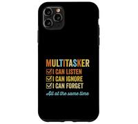 Multitâche que je peux écouter, ignorer et oublier à la fois, drôle Coque pour iPhone 11 Pro Max