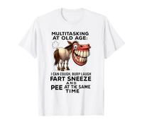 multitasking at old age i can tough burp laugh pet drôle T-Shirt