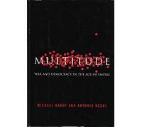 Multitude: War and Democracy in the Age of Empire