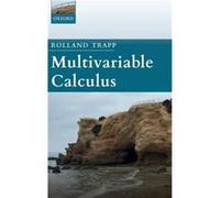 Multivariable Calculus - Trapp Rolland Professor of Mathematics Professor of Mathematics California State University San Bernardino - Oxford University Pr Trapp Rolland Professor of Mathematics Profes