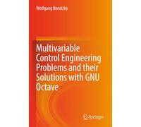 Multivariable Control Engineering Problems and their Solutions with GNU Octave