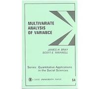 Multivariate Analysis of Variance, Quantitative Applications in the Social Sciences, Vol 54 James H. Bray, Scott E. Maxwell (Auteur)