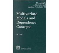 Multivariate Models and Dependence Concepts, Monographs on Statistics and Applied Probability Series Harry Joe (Auteur)