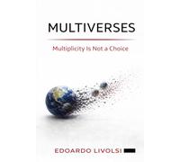 Multiverses: Multiplicity Is Not a Choice