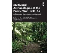 Multivocal Archaeologies Of The Pacific War, 1941-45