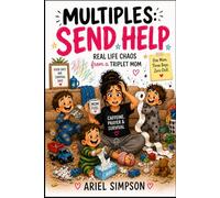 Multples: Send Help: Real Life Chaos From a Triplet Mom