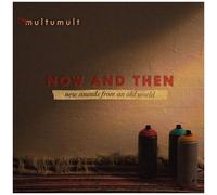Multumult - Now and Then
