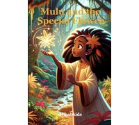 Mulu And The Special Flower: Discovering Magic In Nature's Whispers