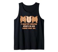 Mum Bear I Need 20 Minutes Where No One Comes Near Me Humour Débardeur