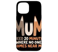 Mum Needs 20 Minutes Alone Citation Drôle Maman Humour Coque pour iPhone 15