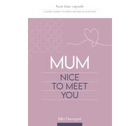 Mum, Nice to Meet You: A guided memory journal with 100 thoughtful questions to capture your mum’s story, preserve family memories, and create a timeless keepsake