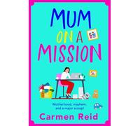 Mum on a Mission A funny, uplifting women’s fiction novel from Carmen Reid - Carmen Reid - Boldwood Books - ebook (ePub) - Livre