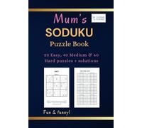 Mum’s Sudoku Puzzle Book. Brain Teaser Fun for All Levels, from Easy to Hard with Solutions. Adult Puzzle Book with funny Jokes for each Puzzle.