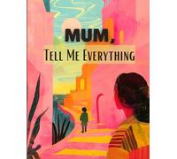 Mum, Tell Me Everything: A Give & Get Back Book | A Father's Guided Memory and Reflection Journal