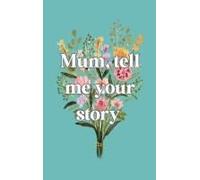Mum, Tell Me Your Story