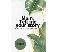 Mum Tell Me Your Story: Share Your Journey