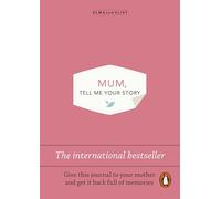 Mum, Tell Me Your Story: The Original Guided Journal and Keepsake Gift Book for Mothers