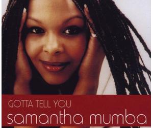Mumba, Samantha - Gotta Tell You/Can It Be Love/Where Does End
