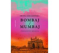 Mumbai/Mumbai. Murmures de la ville