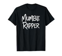 Mumble Rapper Mumble Rap Hip Hop Thanks to Meme MC Rappers T-Shirt