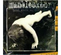 Mumbleskinny - Head Above Water
