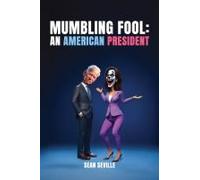 Mumbling Fool: An American President