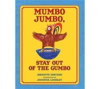 Mumbo Jumbo Stay Out of the Gumbo by Johnette Downing & Illustrated by Jennifer Lindsley Johnette Downing Illustrated by Jennifer Lindsley (Auteur)
