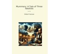 Mummery: A Tale of Three Idealists (Classic Books)