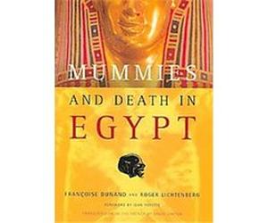 Mummies And Death in Egypt Francoise Dunand, Roger Lichtenberg (Auteur)