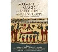 Mummies Magic and Medicine in Ancient Egypt Campbell Price, Roger Forshaw, Andrew Chamberlain, Paul Nicholson (Auteur)