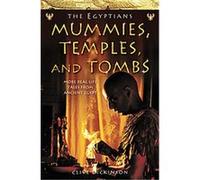 Mummies, Temples and Tombs, The Ancient Egyptians Clive Dickinson (Auteur)