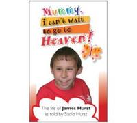 Mummy, I can't Wait to go to Heaven - [Version Originale] Sadie Hurst (Auteur)