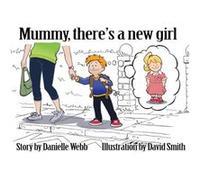Mummy Theres a New Girl by Danielle Webb Danielle Webb (Auteur)