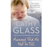 Mummy Told Me Not to Tell by Cathy Glass Paperback Book Glass, Cathy (Auteur)