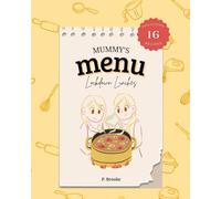 Mummy's Menu - Lockdown Lunches: Easy Home-Cooked Recipes from a Multicultural Family Kitchen - Hakka Chinese, Mauritian, British, & More