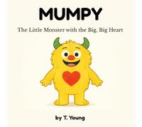 Mumpy: The Little Monster with the Big, Big Heart