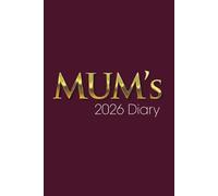 Mum's 2026 Diary: Best Mum Weekly & Monthly Planner - Week to View on 2 Pages - January to December - 6" x 9"