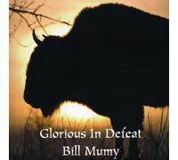 Mumy, Billy - Glorious in Defeat