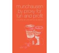 Munchausen By Proxy For Fun And Profit
